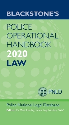 Blackstone's Police Operational Handbook 2020: Law - Police National Legal Database (PNLD), Mark Hartley