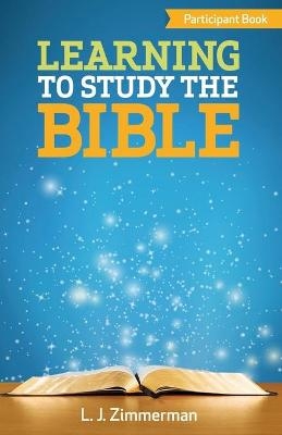 Learning to Study the Bible Participant Book - L. J. Zimmerman