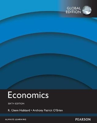 Economics, Global Edition - Glenn Hubbard, Anthony O'Brien