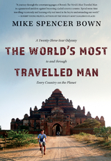 The World's Most Travelled Man - Mike Spencer Bown