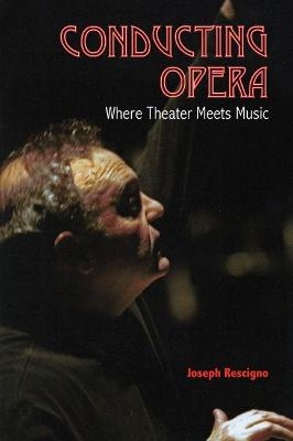 Conducting Opera - Joseph Rescigno