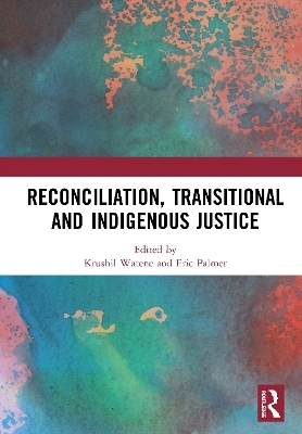 Reconciliation, Transitional and Indigenous Justice - 