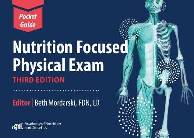 Nutrition Focused Physical Exam Pocket Guide -  Academy of Nutrtion and Dietetics