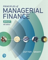 Principles of Managerial Finance, Brief Edition - Zutter, Chad; Smart, Scott