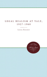 Legal Realism at Yale, 1927-1960 - Laura Kalman