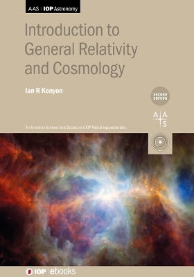 Introduction to General Relativity and Cosmology (Second Edition) - Ian R Kenyon