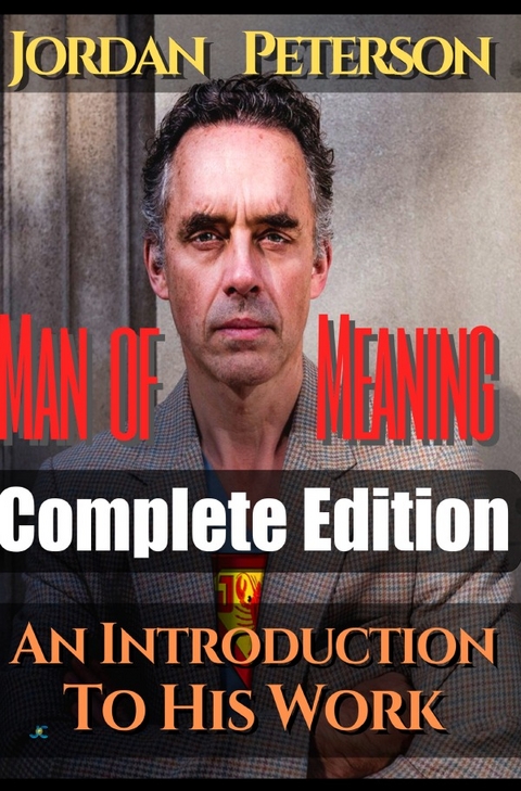 Dr. Jordan Peterson - Man of Meaning. Complete Edition (Volumes 1-5) - Hermos Avaca