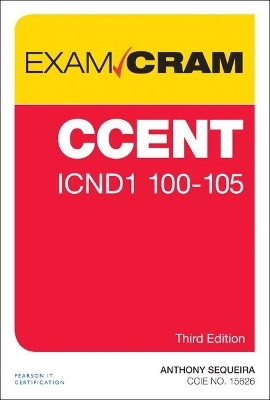 CCENT ICND1 100-105 Exam Cram - Anthony Sequeira