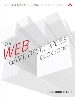 Web Game Developer's Cookbook, The - Evan Burchard