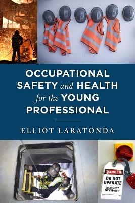 Occupational Safety and Health for the Young Professional - Elliot Laratonda