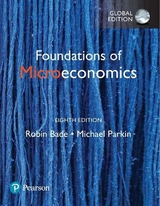 Foundations of Microeconomics, Global Edition - Bade, Robin; Parkin, Michael