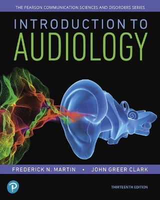 Introduction to Audiology - Frederick Martin, John Clark