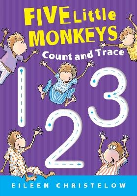 Five Little Monkeys Count and Trace - Eileen Christelow