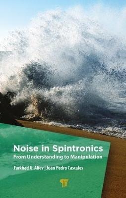 Noise in Spintronics - Farkhad Aliev, Juan Pedro Cascales