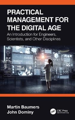 Practical Management for the Digital Age - Martin Baumers, John Dominy