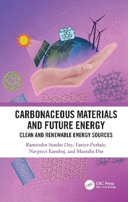 Carbonaceous Materials and Future Energy - Ramendra Sundar Dey, Taniya Purkait, Navpreet Kamboj, Manisha Das