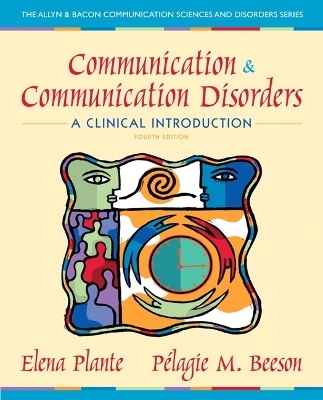 Communication and Communication Disorders - Elena Plante, Pelagie Beeson