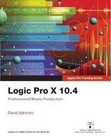 Logic Pro X 10.4 - Apple Pro Training Series - Nahmani, David