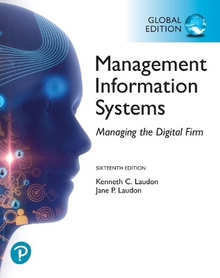 Management Information Systems: Managing the Digital Firm, Global Edition + Pearson MyLab MIS with Pearson eText - Kenneth Laudon, Jane Laudon