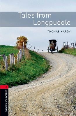 Oxford Bookworms Library: Level 2:: Tales from Longpuddle - Thomas Hardy, Jennifer Bassett