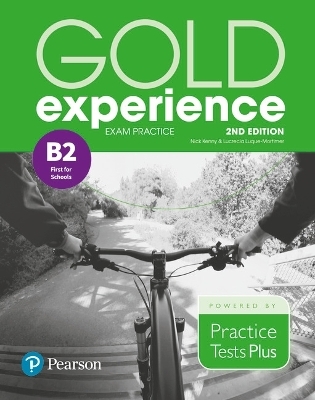 Gold Experience 2nd Edition Exam Practice: Cambridge English First for Schools (B2) - Nick Kenny, Lucrecia Luque-Mortimer