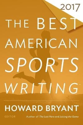 The Best American Sports Writing 2017 - Glenn Stout