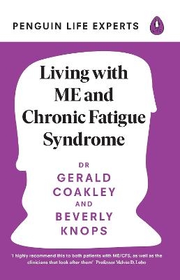 Living with ME and Chronic Fatigue Syndrome - Dr Gerald Coakley, Beverly Knops