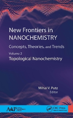 New Frontiers in Nanochemistry: Concepts, Theories, and Trends - 