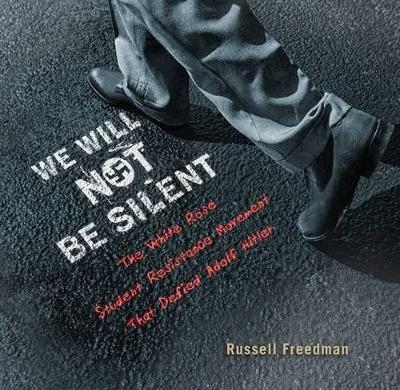 We Will Not Be Silent - Russell Freedman