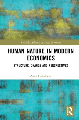 Human Nature in Modern Economics - Anna Horodecka