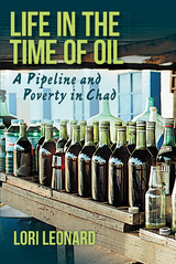 Life in the Time of Oil -  Lori Leonard