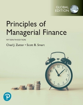 Principles of Managerial Finance, Global Edition + MyLab Finance with Pearson eText - Chad Zutter, Scott Smart