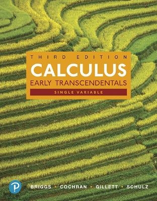 Single Variable Calculus - William Briggs, Lyle Cochran, Bernard Gillett, Eric Schulz