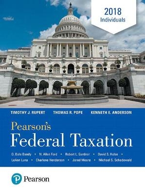 Pearson's Federal Taxation 2018 Individuals - Thomas Pope, Timothy Rupert, Kenneth Anderson