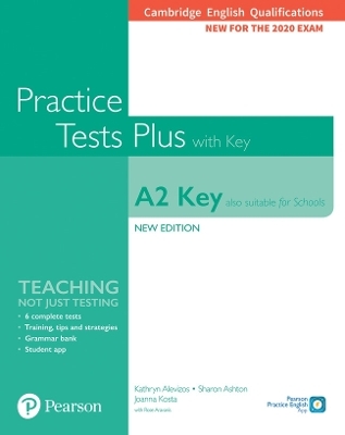 Cambridge English Qualifications: A2 Key (Also suitable for Schools) Practice Tests Plus with key - Kathryn Alevizos, Sharon Ashton, Rosemary Aravanis