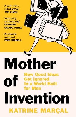 Mother of Invention - Katrine Marçal