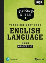 Tutors' Guild AQA GCSE (9-1) English Language Grades 3–5 Tutor Delivery Pack - Grant, David