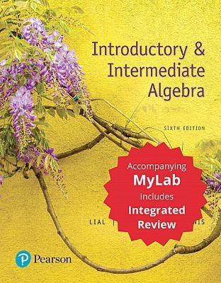 Introductory & Intermediate Algebra with Integrated Review + MyLab Math + Worksheets - Margaret Lial, John Hornsby, Terry McGinnis