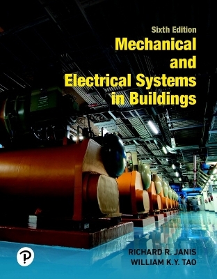 Mechanical and Electrical Systems in Buildings - Richard Janis, William Tao