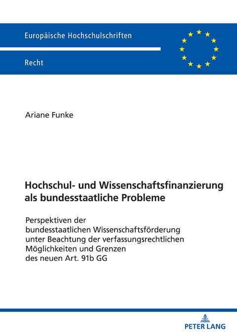 Hochschul- und Wissenschaftsfinanzierung als bundesstaatliche Probleme - Ariane Funke