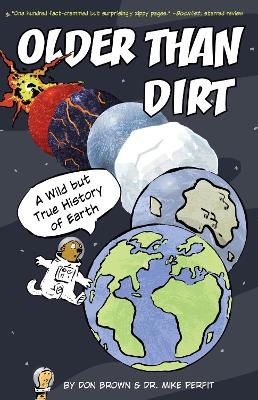 Older Than Dirt: A Wild but True History of Earth - Don Brown, Michael Perfit