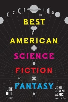 The Best American Science Fiction and Fantasy - John Joseph Adams