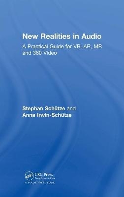 New Realities in Audio - Stephan Schütze, Anna Irwin-Schütze