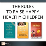 The Rules to Raise Happy, Healthy Children (Collection) - Templar, Richard; Jay, Roni; Briers, Stephen Dr.