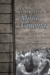 Meaning and Interpretation of Music in Cinema - David P. Neumeyer