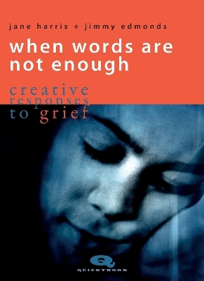 When Words are not Enough - Jane Harris