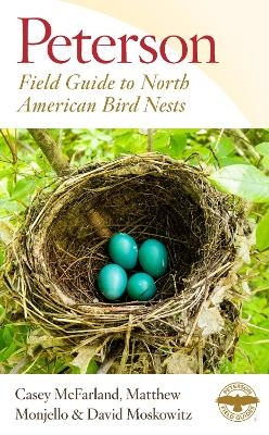 Peterson Field Guide to North American Bird Nests - Casey McFarland, Matthew Monjello, David Moskowitz