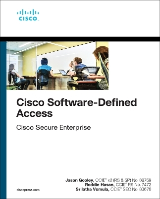 Cisco Software-Defined Access - Roddie Hasan, Srilatha Vemula, Jason Gooley