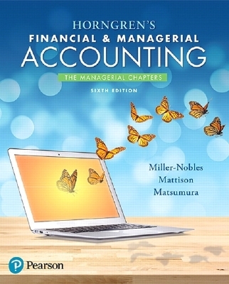 Horngren's Financial & Managerial Accounting - Tracie Miller-Nobles, Brenda Mattison, Ella Mae Matsumura