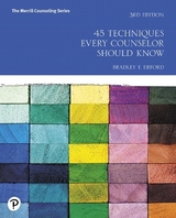 45 Techniques Every Counselor Should Know - Erford, Bradley